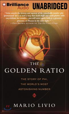 The Golden Ratio: The Story of Phi, the World's Most Astonishing Number