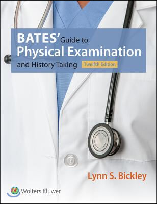 Bates&#39; Guide to Physical Examination and History Taking