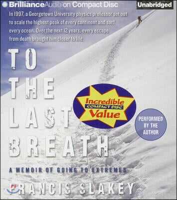 To the Last Breath: A Memoir of Going to Extremes