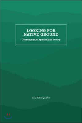 Looking for Native Ground: Contemporary Appalachian Poetry