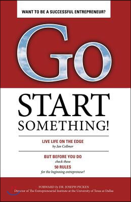 Go Start Something: Live Life on the Edge