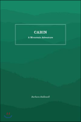 Cabin: A Mountain Adventure