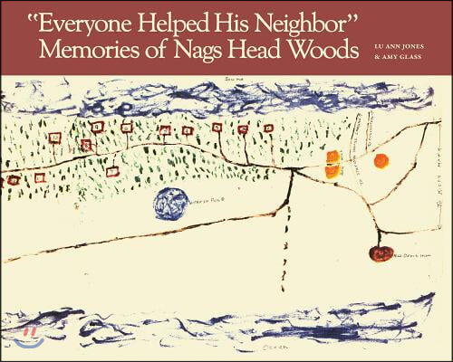 Everyone Helped His Neighbor: Memories of Nags Head Woods