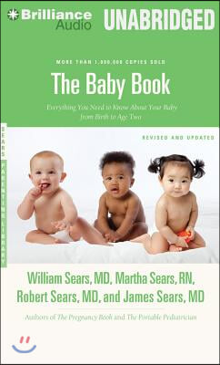 The Baby Book: Everything You Need to Know about Your Baby from Birth to Age Two