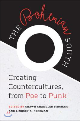 The Bohemian South: Creating Countercultures, from Poe to Punk