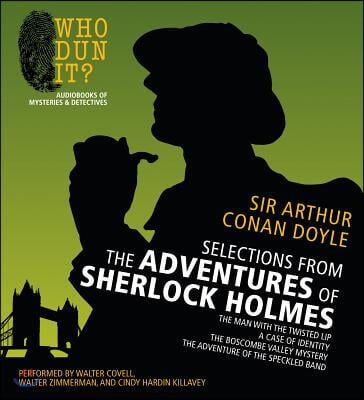 Selections from the Adventures of Sherlock Holmes: The Man with the Twisted Lip/A Case of Identity/The Boscombe Valley Mystery/The Adventure of the Sp