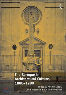 Baroque in Architectural Culture, 1880-1980