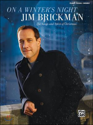 Jim Brickman -- On a Winter&#39;s Night: The Songs and Spirit of Christmas (Piano/Vocal/Chords)