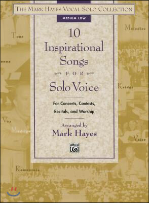 The Mark Hayes Vocal Solo Collection- 10 Inspirational Songs for Solo Voice