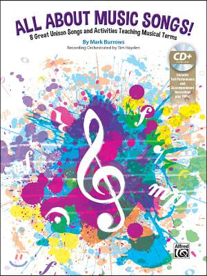 All about Music Songs!: 8 Great Unison Songs and Activities Teaching Musical Terms, Book & Enhanced CD