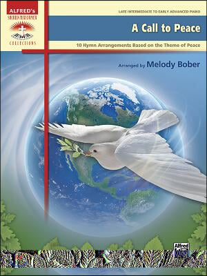 A Call to Peace: 10 Hymn Arrangements Based on the Theme of Peace