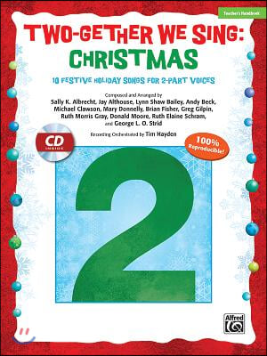 Two-Gether We Sing -- Christmas: 10 Festive Arrangements for 2-Part Voices (Kit), Book &amp; Enhanced CD