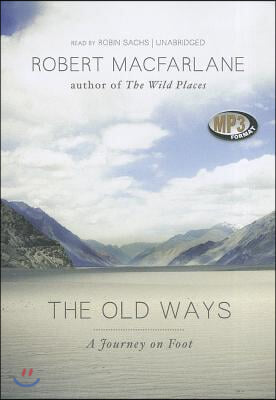 The Old Ways: A Journey on Foot