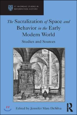 Sacralization of Space and Behavior in the Early Modern World