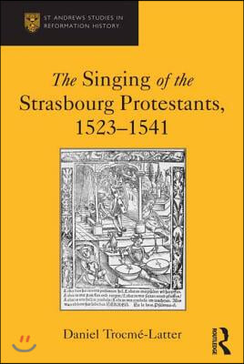 Singing of the Strasbourg Protestants, 1523-1541