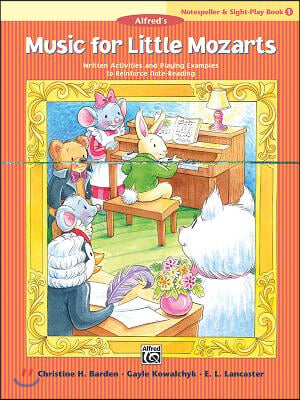 Music for Little Mozarts Notespeller &amp; Sight-Play Book, Bk 1: Written Activities and Playing Examples to Reinforce Note-Reading