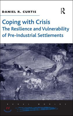Coping with Crisis: The Resilience and Vulnerability of Pre-Industrial Settlements