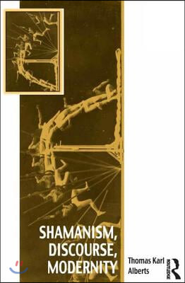 Shamanism, Discourse, Modernity