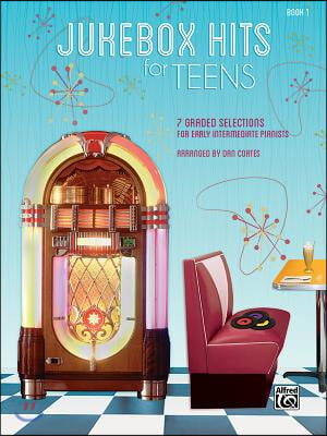 Jukebox Hits for Teens, Bk 1: 7 Graded Selections for Early Intermediate Pianists