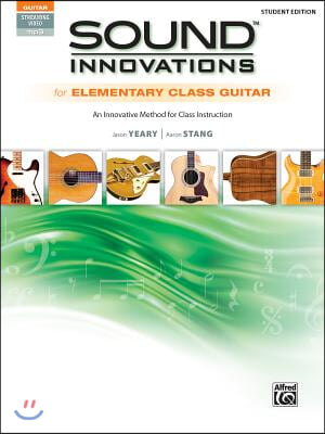 Sound Innovations for Elementary Class Guitar: An Innovative Method for Class Instruction, Book &amp; Online Audio &amp; Video