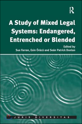 Study of Mixed Legal Systems: Endangered, Entrenched or Blended