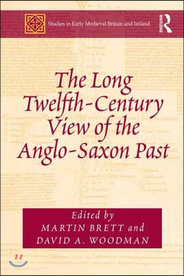 Long Twelfth-Century View of the Anglo-Saxon Past