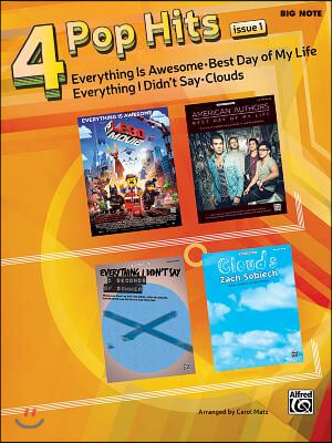 4 Pop Hits Issue 2: Everything Is Awesome * Best Day of My Life * Everything I Didn't Say * Clouds
