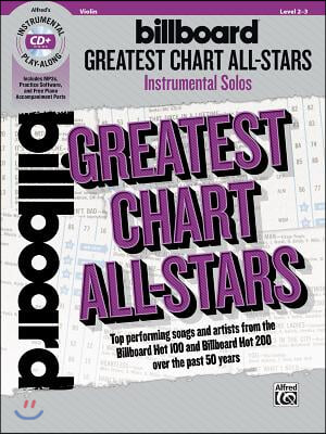 Billboard Greatest Chart All-Stars Instrumental Solos for Strings: Top Performing Songs and Artists from the Billboard Hot 100 and Billboard Hot 200 O