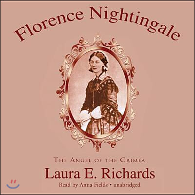 Florence Nightingale: The Angel of the Crimea