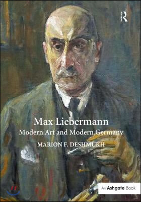 Max Liebermann: Modern Art and Modern Germany