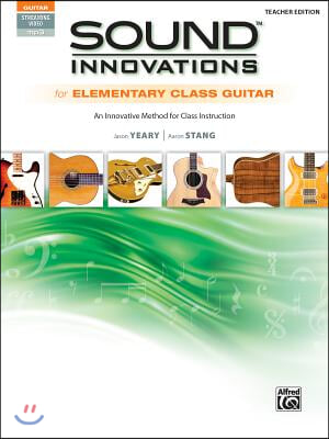Sound Innovations for Elementary Class Guitar: An Innovative Method for Class Instruction, Book & Online Audio & Video