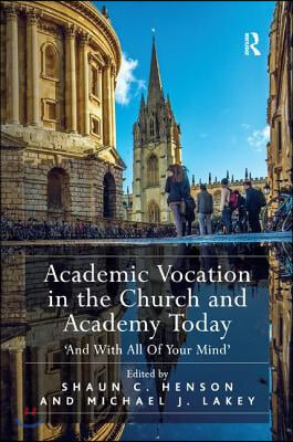 Academic Vocation in the Church and Academy Today