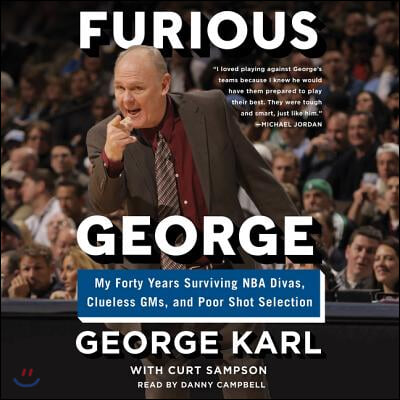 Furious George Lib/E: My Forty Years Surviving NBA Divas, Clueless Gms, and Poor Shot Selection