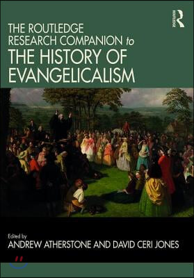 Routledge Research Companion to the History of Evangelicalism