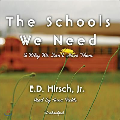 The Schools We Need: And Why We Don&#39;t Have Them