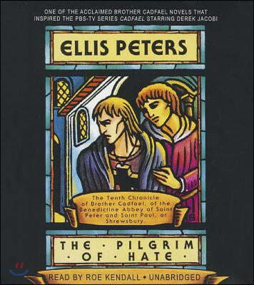 The Pilgrim of Hate: The Tenth Chronicle of Brother Cadfael