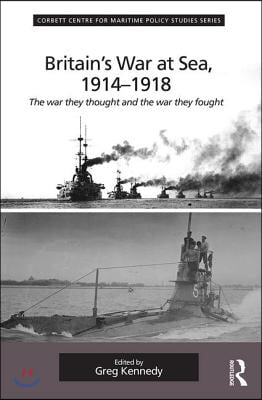 Britain&#39;s War At Sea, 1914-1918