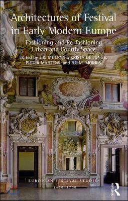 Architectures of Festival in Early Modern Europe