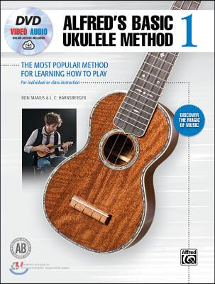 Alfred&#39;s Basic Ukulele Method 1: The Most Popular Method for Learning How to Play, Book, DVD &amp; Online Video/Audio