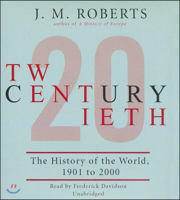 Twentieth Century: The History of the World, 1901 to 2000