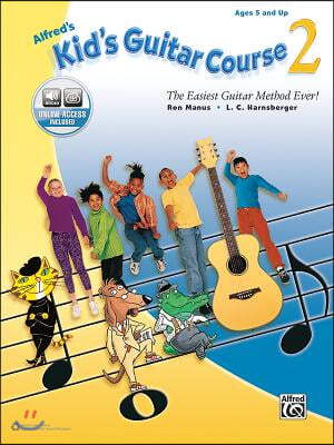 Alfred&#39;s Kid&#39;s Guitar Course 2: The Easiest Guitar Method Ever!, Book &amp; Online Audio