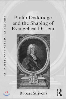 Philip Doddridge and the Shaping of Evangelical Dissent