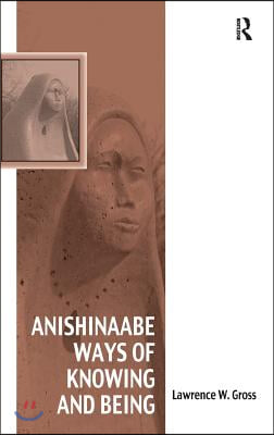 Anishinaabe Ways of Knowing and Being