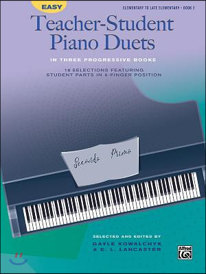 Easy Teacher-Student Piano Duets in Three Progressive Books, Bk 2: 16 Selections Featuring Student Parts in 5-Finger Position