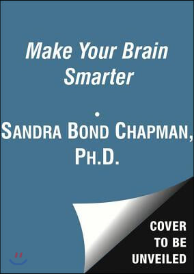 Make Your Brain Smarter Lib/E: Increase Your Brain&#39;s Creativity, Energy, and Focus