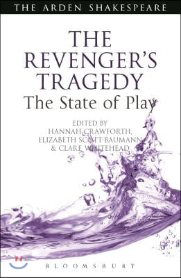 The Revenger's Tragedy: The State of Play