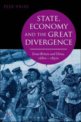 State, Economy and the Great Divergence: Great Britain and China, 1680s-1850s