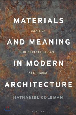 Materials and Meaning in Architecture: Essays on the Bodily Experience of Buildings