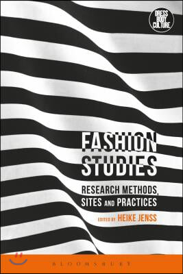 Fashion Studies: Research Methods, Sites, and Practices