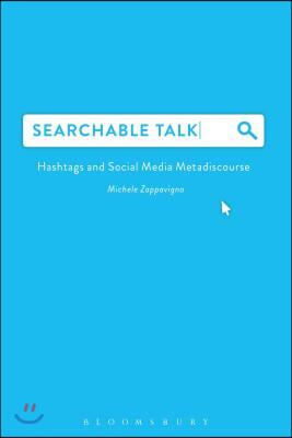 Searchable Talk: Hashtags and Social Media Metadiscourse